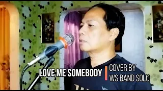 Love Me Somebody (Bad Company) cover by WS Band Solo