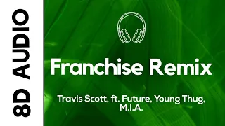 Travis Scott feat. Future, Young Thug & M.I.A. - FRANCHISE REMIX (8D AUDIO)