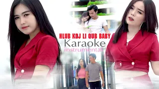 Hlub koj li qub baby Karaoke by Huab Vwj & Celesna Lor