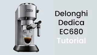 DeLonghi Dedica EC680 Barista (Tutorial)