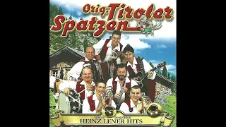 Orig. Tiroler Spatzen - Spielen die größten Heinz Lener Hits (Schönes Album)