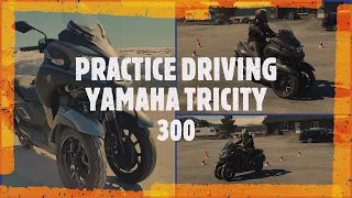 PRACTICE DRIVING YAMAHA TRICITY 300
