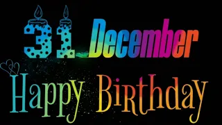 31 DECEMBER Birthday Status 2023|| 31 December Happy Birthday Whatsap Status|| Birthday Status🎊