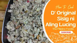 D' Original Sisig ni Aling Lucing | The Filipino Foodie