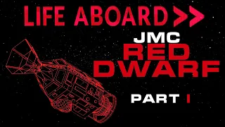 Life Aboard... The JMC Red Dwarf Part I | Spaceship Breakdown