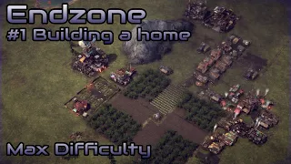 Endzone #1: Building a home - Maximum Difficulty
