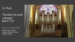 J.S. Bach - Herzlich tut mich verlangen, BWV 727 - Metzler organ, Poblet, Hauptwerk