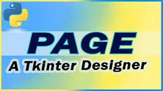 PAGE - A Tkinter Gui Builder || Make Python Gui Applications in minutes