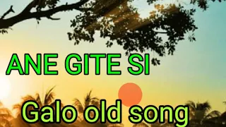 Ane gite si...,Galo old song//Arunachal pradesh