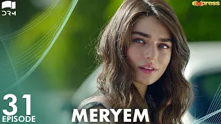 MERYEM - Episode 31 | Turkish Drama | Furkan Andıç, Ayça Ayşin | Urdu Dubbing | RO1Y