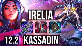 IRELIA vs KASSADIN (MID) | 15/1/6, 70% winrate, Legendary, Rank 11 Irelia | TR Master | 12.2