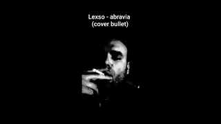 Lexso Aur - abravia (cover bullet)