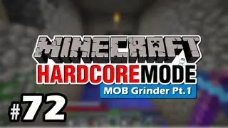 Minecraft Hardcore Mode Ep.72 - MOB Grinder Pt.1