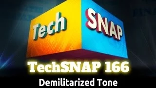 Demilitarized Tone | TechSNAP 166