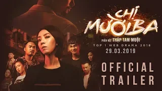 CHỊ MƯỜI BA | Official Trailer | KC 29.03.2019