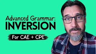 INVERSION - a simple guide! Advanced English grammar - C1 Advanced and C2 Proficiency Cambridge exam