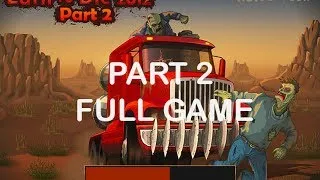 Earn to Die 2012 - Full Gameplay ( Part 2/2 )