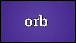 Orb Meaning