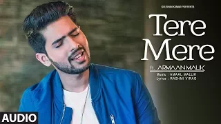 Tere Mere Song (Reprise)  Audio | Feat. Armaan Malik | Amaal Mallik | Latest Hindi Songs 2017