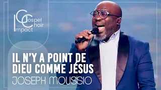 Il n'y a point de Dieu comme Jesus / Joseph Moussio & Impact Gospel Choir