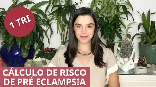 Cálculo de risco de pré eclampsia no primeiro trimestre, alto risco de pré eclampsia