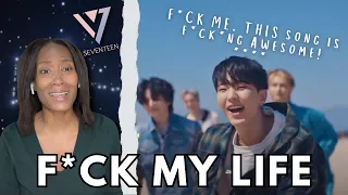 SEVENTEEN MV Reaction | F*ck My Life