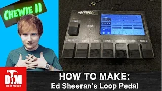 How to make: Ed Sheeran's Loop Pedal