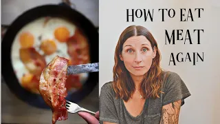 How To Eat Meat Again After 10 Years Vegan