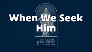 When We Seek Him with lyrics | When We Seek Him | Shawna Edwards | LDS Music Compilation