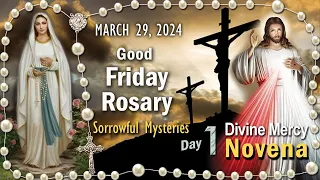 🌹GOOD FRIDAY Rosary 🌹DAY 1, DIVINE MERCY NOVENA & CHAPLET for All Mankind, Sorrowful Mysteries