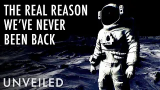 The Real Reason Why We Haven't Returned To The Moon | Unveiled