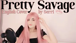BLACKPINK - Pretty Savage || English Cover by SERRI