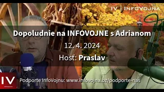 ✅ Dopoludnie na INFOVOJNE s Adrianom - 12.4.2024 / hosť: Praslav, téma: o zlate