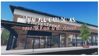 What you can do as every MR rank at BloxStreet!!! II Esapice II