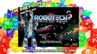 Robotech: Force of Arms  - Unboxing and First Look on The Daily Dope #120