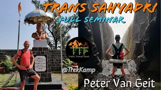 PETER VAN GEIT FULL SEMINAR(TRANS SAHYADR)I⛰️|PREM AMATE|TREKKAMP🏕️|TTF| 200 FORTS 2 MONTHS|SHIVRAI🚩