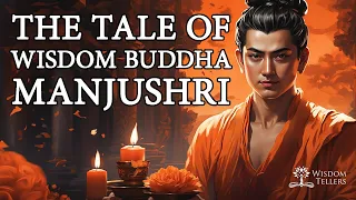 The Tale of the Wisdom Buddha: The Eternal Journey of Youthful Manjushri