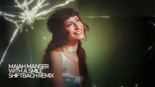 Maiah Manser - With A Smile (Shiftbach Remix)