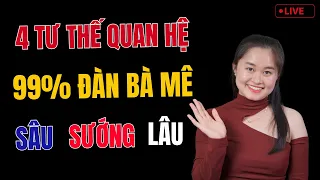 🔴 [Trực Tiếp] 4 Tư Thế Quan Hệ 99% Đàn Bà Rất Mê – Sâu Sướng Lâu | Thanh Nga Official