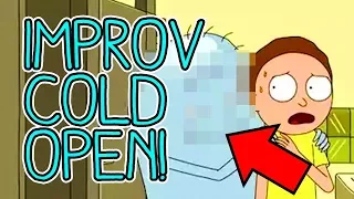 Rick and Morty - Improv Cold Open