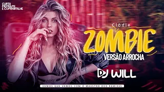 ZOMBIE - Clödie  • ARROCHA INTERNACIONAL - DJ WilliaMix