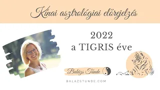 2022 a Tigris 🐆 éve - kínai asztrológiai előrejelzés