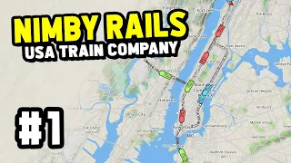 Building a TRAIN COMPANY in New York - Nimby Rails #1