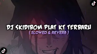 Dj Skidibom Plat Kt Breakbeat Terbaru Viral Tiktok ( Slowed & Reverb )