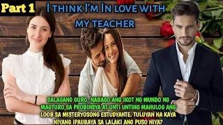 PART 1: I THINK I'M IN LOVE WITH MY TEACHER| SIMPLY MAMANG