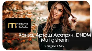Ханза, Арташ Асатрян, DNDM - Mut gisherin (Original Mix) | новинки музыки | новые треки | deep house