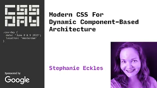 Modern CSS For Dynamic Component-Based Architecture | Stephanie Eckles | CSS Day 2023