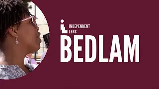 Independent Lens: Bedlam