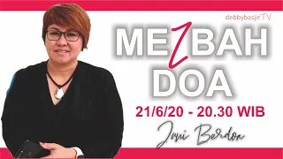 MEZBAH DOA MINGGU - 21/6/20 - pk.20.30 WIB - DEBBY BASJIR
