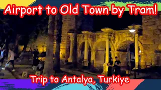 Day 0 - Antalya Airport to Old Town by Tram | Be Bold Hostel, Antalya, Turkiye